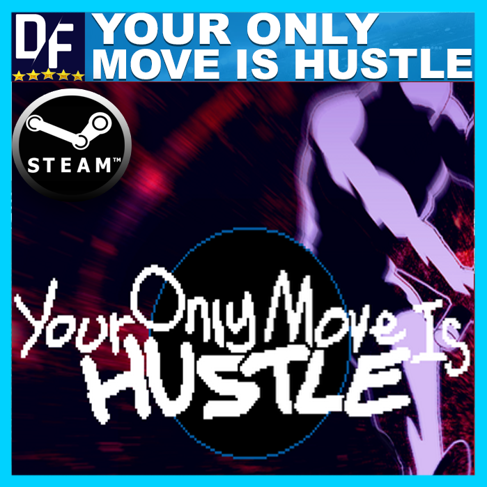 Your only move is hustle