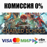Chained Echoes STEAM•RU ⚡️АВТОДОСТАВКА 💳0%