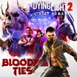 🔥 Dying Light 2 Stay Human Bloody Ties XBOX