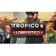 🌉 Tropico 6 - Lobbyistico 🎁 Steam DLC 🔥 Весь мир