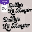 Daddy’s Lil Monster print for apparel