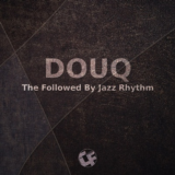 Douq - The Followed By Jazz Rhythm [CF001]