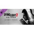 Dying Light 2 Stay Human: Ultimate Upgrade Steam RU