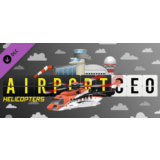 Airport CEO - Helicopters DLC * STEAM🔥АВТОДОСТАВКА