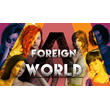 🔥 A Foreign World | Steam Россия 🔥