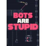 ✅ Bots Are Stupid