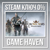 Crown Wars: The Black Prince 🔑 Steam 0% РФ+СНГ