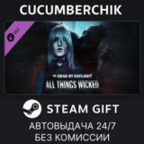Dead by Daylight - All Things Wicked✅STEAM GIFT AUTO✅RU
