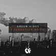 Green Vibes - Foundation Music [CF022]