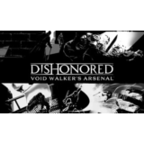 Dishonored - Void Walker Arsenal STEAM GIFT ВСЕ СТРАНЫ