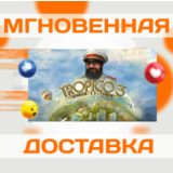 🔥Tropico 3: Gold Edition \Steam\Весь Мир + РФ\Ключ