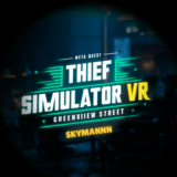 🟢THIEF SIMULATOR VR: GREENVIEW STREET 🟦OCULUS QUEST🟦