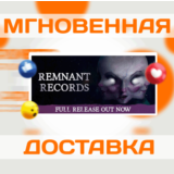 🔥Remnant Records\Steam\Весь Мир + РФ\Ключ