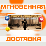 🔥Crown Champion: Legends of the Arena\Steam\Весь Мир\