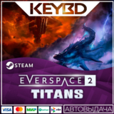 EVERSPACE™ 2 - Titans · DLC 🚀АВТОДОСТАВКА💳0%