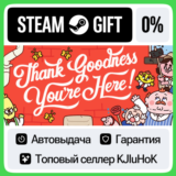Thank Goodness You're Here! STEAM GIFT•RU⚡️АВТОДОСТАВКА