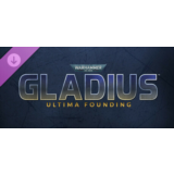 Warhammer 40,000: Gladius - Ultima Founding DLC