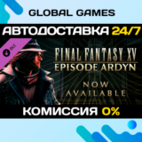 FINAL FANTASY XV EPISODE ARDYN DLC STEAM 🚀АВТО💳0%