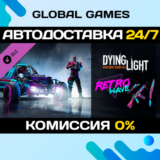 Dying Light - Retrowave Bundle DLC STEAM 🚀АВТО💳0%
