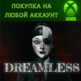 Dreamless XBOX❗ПОКУПКА на любой аккаунт❗