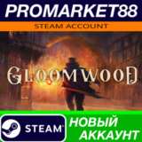 ✅ Gloomwood Steam АККАУНТ НОВЫЙ +ПОЧТА🟢