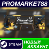 ✅ The Break-In Steam АККАУНТ НОВЫЙ +ПОЧТА🟢