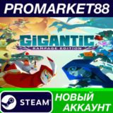 ✅ Gigantic: Rampage Edition Steam АККАУНТ +ПОЧТА🟢