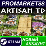 ✅ Artisan TD Steam АККАУНТ НОВЫЙ +ПОЧТА🟢