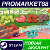 ✅ Time to Morp Steam АККАУНТ НОВЫЙ +ПОЧТА🟢