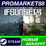 ✅ IfSunSets Steam АККАУНТ НОВЫЙ +ПОЧТА🟢