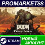 ✅ DOOM: The Dark Ages Premium Edition Steam АККАУНТ