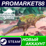 ✅ The Wandering Village Steam АККАУНТ НОВЫЙ+ПОЧТА