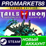 ✅ Tails of Iron 2: Whiskers of Winter Deluxe Edition St