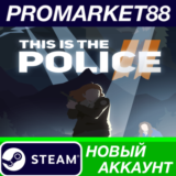 ✅ This Is the Police 2 Steam АККАУНТ НОВЫЙ+ПОЧТА