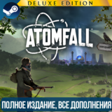 ATOMFALL DELUXE EDITION | ВСЕ DLC | УЖЕ МОЖНО ИГРАТЬ