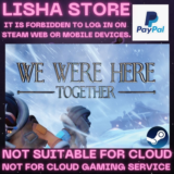 WE WERE HERE TOGETHER Стим Оффлайн на 90 дней