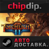 Torchlight II STEAM АВТО RU/UA/KZ/СНГ