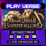 🔥Mount & Blade II: Bannerlord🚀АВТОВЫДАЧА🎁STEAM GIFT