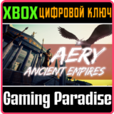 AERY - ANCIENT EMPIRES XBOX КЛЮЧ/КОД