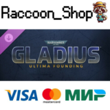 Warhammer 40,000: Gladius - Ultima Founding DLC