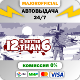 12 is Better Than 6 АВТОДОСТАВКА Steam GIFT