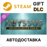 Abyssus - Brinehunter Pack Steam DLC РУ КЗ и др