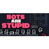 Bots Are Stupid / Steam Key / GLOBAL
