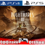 🎮Little Nightmares III (PS4/PS5/RUS) Оффлайн ⭕️