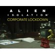 Alien  Isolation  Corporate Lockdown DLC (Steam key)