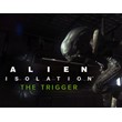 Alien  Isolation  The Trigger DLC (Steam key) -- RU