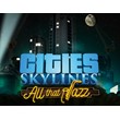 Cities Skylines  All That Jazz (steam key) -- RU