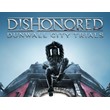 Dishonored Dunwall City Trials DLC (Steam key) -- RU
