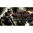 Batman Arkham Knight Premium Ed / STEAM KEY