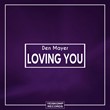 Den Mayer - Loving You (Original Mix)